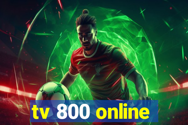 tv 800 online